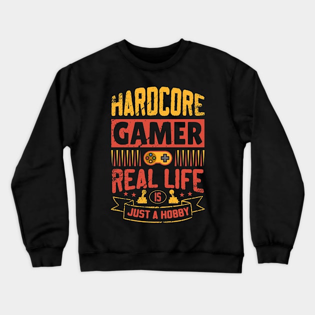 Hardcore Gamer No limits real life is just a hobby Crewneck Sweatshirt by SpaceWiz95